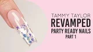 ❤ Tammy Taylor| Revamped Party Ready Nails Part 1 | Chit Chat