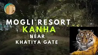 Hotel near Kanha National Park | Mogli Resort near Khatia Gate Entry