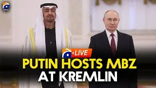 LIVE: Putin Hosts UAE President Mohamed Bin Zayed In Kremlin | Geo News English