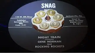 GENE NORMAN AND ROCKING ROCKETS - NIGHT TRAIN (1959)