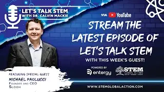 Let's Talk STEM: Episode 10 Importance of Astronomy & Space Exploration with Michael Paolucci
