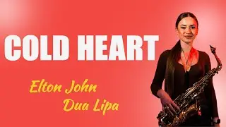 Elton John & Dua Lipa - Cold Heart | Saxophone cover