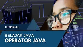Operator Java | Belajar Java - Episode 07