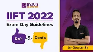 Do's and Don'ts for IIFT 2022 | Exam Hall Guidelines | Gourav Gupta | BYJU'S Exam Prep
