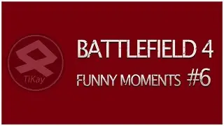 Battlefield 4 | Funny moments #6 - 2022