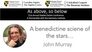 Benedictine Science of the Stars, the Cosmology and Astrology of Hildegard of Bingen by John Murray