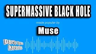 Muse - Supermassive Black Hole (Karaoke Version)