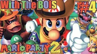 Mario Party 2 With the BOIS - #4 - Toadz has HAX