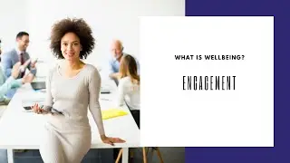 How to Measure Wellbeing at Work: Engagement Matters - Wellbeing Part 3