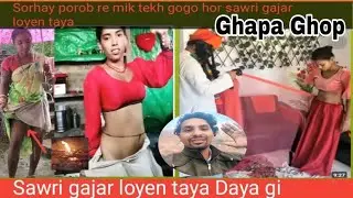 Sorhay porob re mukh yen gogo hor sawri gajar loyen taya Daya gi 