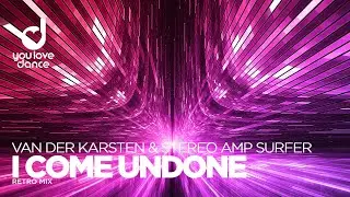 Van der Karsten & Stereo Amp Surfer &ndash; I Come Undone (Retro Mix)
