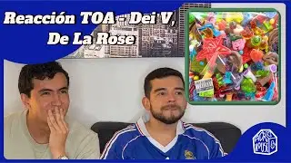 REACCIÓN || TOA - Dei V, De La Rose