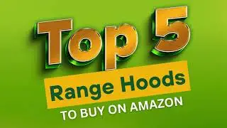Top 5 Range Hoods on Amazon, price, reviews