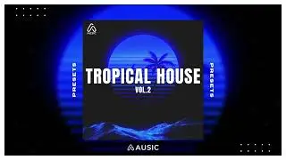 Tropical House Sample Pack Vol.2 [Sylenth1 Presets]