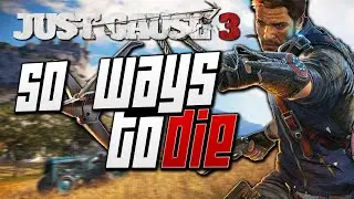 50 WAYS TO DIE IN JUST CAUSE 3
