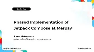 [English] Phased Implementation of Jetpack Compose at Merpay - Merpay Tech Fest 2022