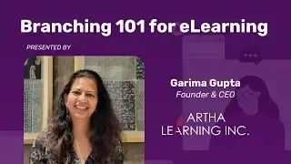 Branching 101 for eLearning  by Garima Gupta