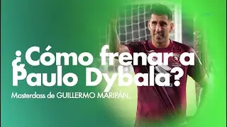&iquest;C&oacute;mo frenar a Paulo Dybala? Guillermo Marip&aacute;n da una MASTERCLASS