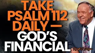 TAKE PSALM 112 DAILY &mdash; God&rsquo;s Financial & Faith MEDICINE That WORKS | Kenneth E.Hagin