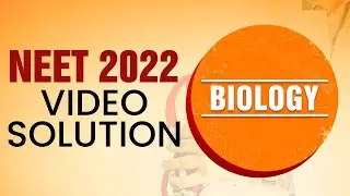 NEET 2022 Biology Video Solution | 17th July 2022 | Paper Code: T3