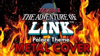 Zelda II: The Adventure of Link  - Palace Theme - METAL COVER!