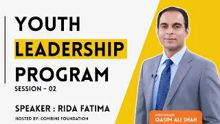 Session 2 | Youth Leadership Program 2026 | Qasim Ali Shah | Combine Foundation