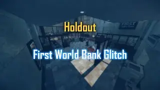 [Holdout] First World Bank Glitch - Payday 2 (PATCHED)