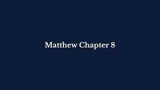 Matthew Chapter 8 | King James Version (KJV) | Pure Bible Reading &ndash; Verse by Verse