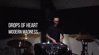 Drops of Heart - Modern Madness (Drum Playthrough)