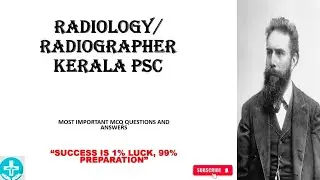 RADIOLOGY KERALA PSC  DME/ DHS IMPORTANT EXAM QUESTIONS AND ANSWERS
