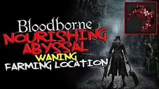 Bloodborne - Waning Cursed Nourishing Abyssal Blood Gem farming location (21.5% + 15)