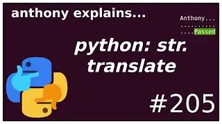python: str.translate (intermediate) anthony explains #205