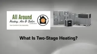 What Is Two Stage Heating | All Around HVAC | Chico CA