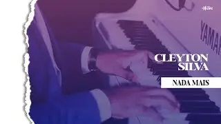 CLEYTON SILVA | NADA MAIS | V&Iacute;DEO OFICIAL
