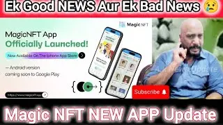 July 22, 2025 EK Good NEWS Aur Ek Bad News Magic NFT App update