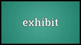 Exhibit Meaning