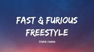 $tupid Young - Fast & Furious Freestyle ( Music Video Lyrics )