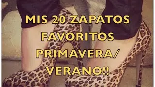Mis 20 Zapatos Favoritos para Primavera/Verano!