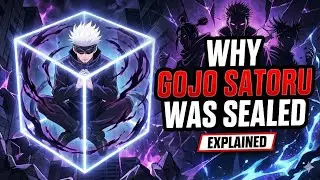 Why Gojo Satoru Was Sealed Explained