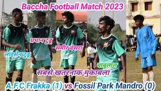 A.F.C Frakka (1) vs Fossil Park Mandro (0)||Baccha football match||#football #fifa #footballskills