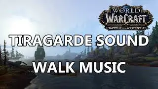 Tiragarde Sound Walk Music 2 - Battle for Azeroth Music