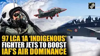 Big News: India clears Rs 62,000 crore deal to buy 97 LCA Mark 1A fighter jets