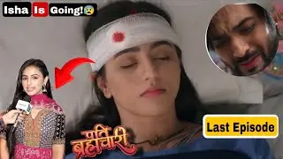 Isha Ki Death News Fake ❌ | Pati Brahmachari Big Twist