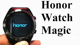 Умные часы Honor Watch Magic &mdash; распаковка и первые впечатления