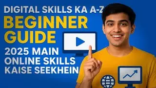 Digital Skills Ka A-Z Beginner Guide | 2025 Main Online Skills Kaise Seekhein