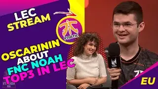 OSCARININ About FNC NOAH Being TOP3 ADC in LEC 🤔