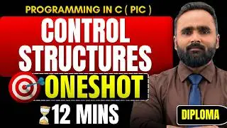 Programming In C | Control Structures in 20 Minutes 🔥 | DIPLOMA | One Shot |  Pradeep Giri Sir