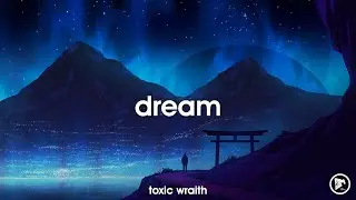 Toxic Wraith - Dream