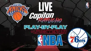 🚨LIVE | #NBA on #CapitanRafucho | #Knicks vs. #76ers (Spanish Play-by-Play/Live Commentary)