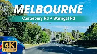 Beautiful Canterbury Rd and Warrigal Rd | Drive-through Canterbury to Chadstone | Melbourne | 4K